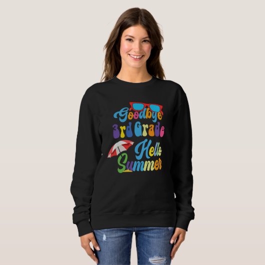 Goodbye 3rd Grade Hello Summer Last Day costume Sweatshirt (Vorne ganz)