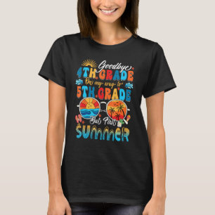 Goodbye 4. Grade Abschluss bis 5. Grade School S T-Shirt