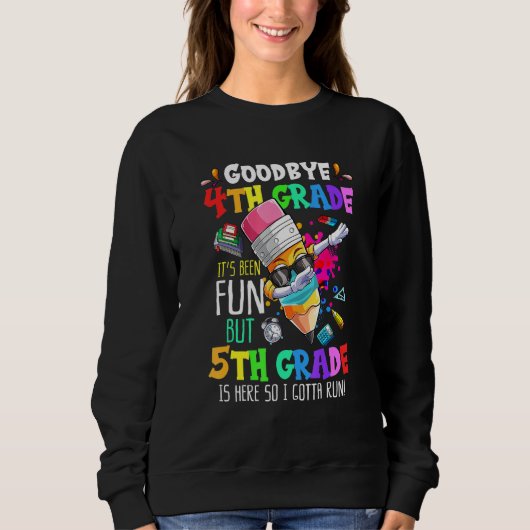 Goodbye 4. Klasse it Be Fun 5. Klasse Crayon Zurüc Sweatshirt (Vorderseite)