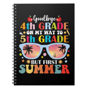 Goodbye 4 th Grade Hallo 5. Klasse aber Erster Som Notizblock