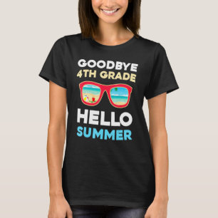 Goodbye 4 th Grade Hallo Sommer letzten Tag der Sc T-Shirt
