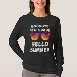 Goodbye 4 th Grade Hallo Sommer letzten Tag der Sc T-Shirt