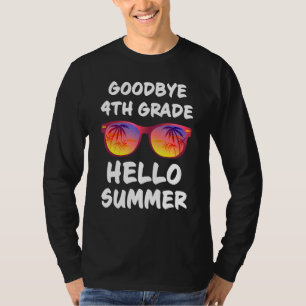 Goodbye 4 th Grade Hallo Sommer letzten Tag der Sc T-Shirt