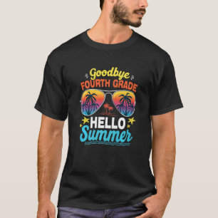 Goodbye 4 th Grade Hallo Sommer letzten Tag der Sc T-Shirt