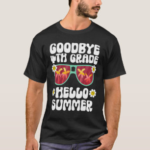 Goodbye 4 th Grade Hallo Sommer letzten Tag der Sc T-Shirt