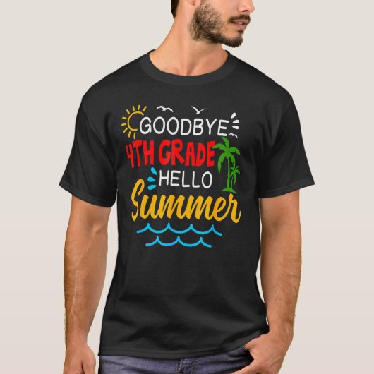 Goodbye 4th Grade Hello Summer Fourth Grade Gradu T-Shirt (Vorderseite)