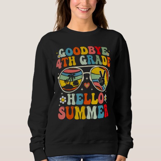 Goodbye 4th Grade Hello Summer Sunglasses Last Day Sweatshirt (Vorderseite)