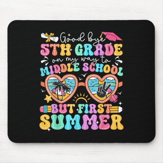 Goodbye 5. Grade Abschluss to Middle School Firs Mousepad (Vorne)