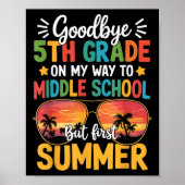 Goodbye 5. Grade Abschluss to Middle School Firs Poster (Vorne)