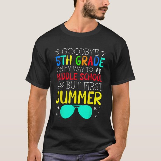 Goodbye 5. Grade Abschluss to Middle School Firs T-Shirt (Vorderseite)