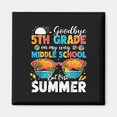 Goodbye 5. Grade Abschluss to Middle School Hell Magnet (Vorne)