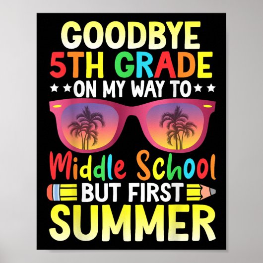 Goodbye 5. Grade Abschluss to Middle School Hell Poster (Vorne)