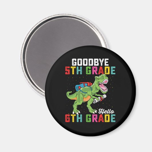 Goodbye 5 th Grade Hello 6th Grade T Rex Dinosaur Magnet (Vorderseite/Rückseite)