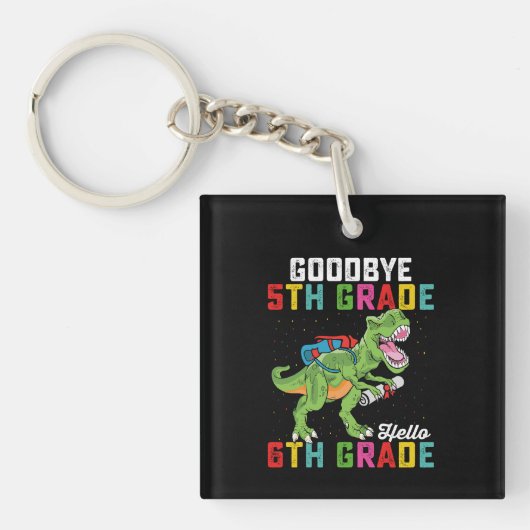 Goodbye 5 th Grade Hello 6th Grade T Rex Dinosaur Schlüsselanhänger (Vorderseite)