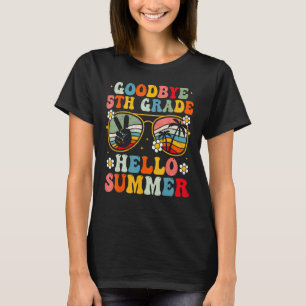 Goodbye 5 th Grade Hello Summer Groovy Fifth Grade T-Shirt