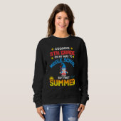 Goodbye 5th Grade Graduation To 6th Grade Its Summ Sweatshirt (Vorne ganz)