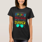 Goodbye 5th Grade Graduation To Middle School Firs T-Shirt (Vorderseite)