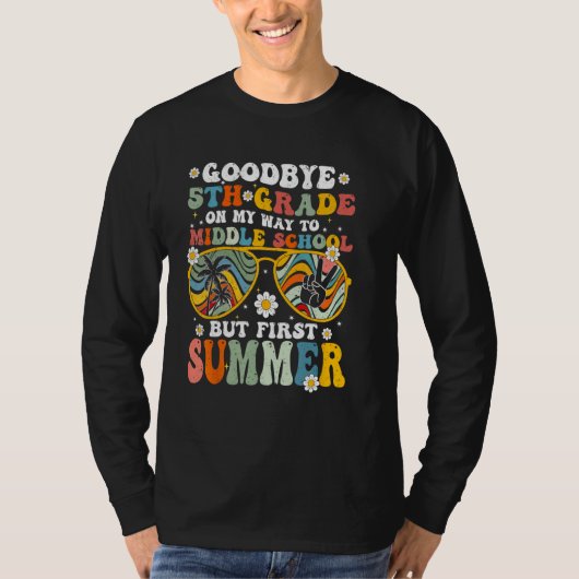 Goodbye 5th Grade Graduation To Middle School Hell T-Shirt (Vorderseite)