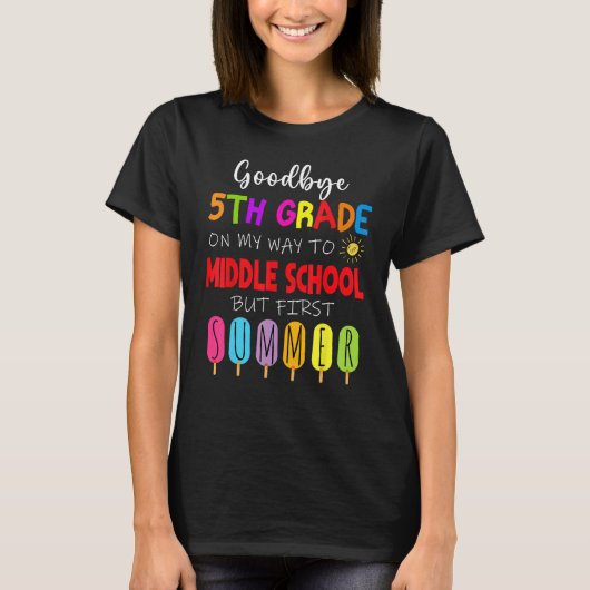 Goodbye 5th Grade Graduation To Middle school Hell T-Shirt (Vorderseite)