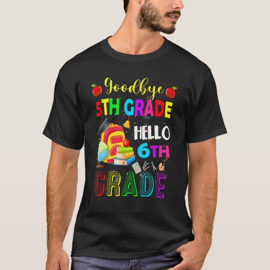 Goodbye 5th Grade Hello 6th Grade Back To School S T-Shirt (Vorderseite)