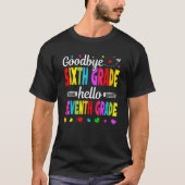 Goodbye 6 th Grade Hallo Siebente Klasse Lehrerin T-Shirt (Vorderseite)