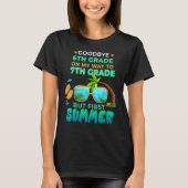 Goodbye 6th Grade Graduation To 7th Grade Hello Su T-Shirt (Vorderseite)