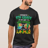 Goodbye 8 th Grade Abschluss to 9th Grade Hello Su T-Shirt (Vorderseite)