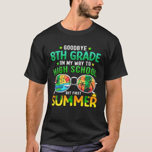 Goodbye 8 th Grade Abschluss to 9th Grade Hello Su T-Shirt (Vorderseite)