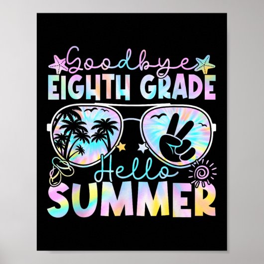 Goodbye 8 th Grade Hello Summer Aighth Grade Letzt Poster (Vorne)