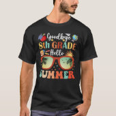 Goodbye 8 th Grade Hello Summer Funny Abschluss T-Shirt (Vorderseite)