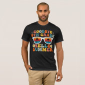 Goodbye 8 th Grade Hello Summer Funny Achte Grade T-Shirt (Vorne ganz)