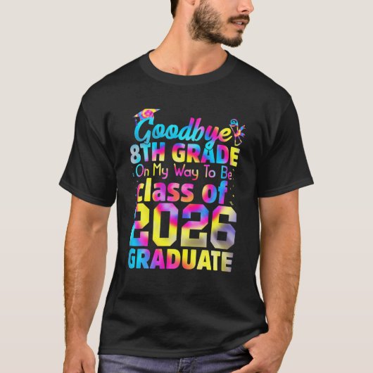 Goodbye 8th Grade Class of 2026 Grad Hello 9th Gra T-Shirt (Vorderseite)