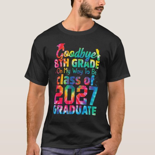 Goodbye 8th Grade Class of 2027 Grad Hello 9th Gra T-Shirt (Vorderseite)