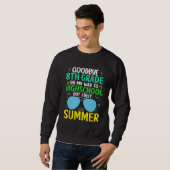 Goodbye 8th Grade Graduation To Highschool But Fir Sweatshirt (Vorne ganz)