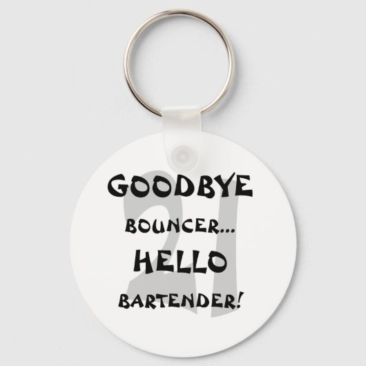 GoodBye Bouncer...Hallo Barkeeper! Schlüsselanhänger (Vorderseite)