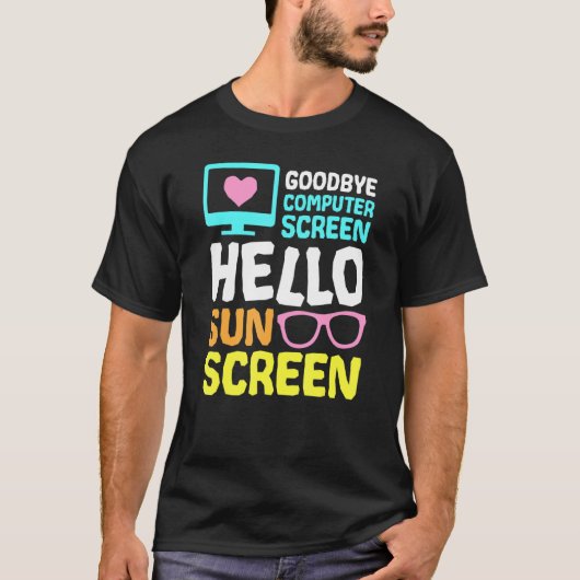 Goodbye Computer Screen Hello Sunscreen Virtual Te T-Shirt (Vorderseite)