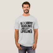 Goodbye Deadlines Hello Lifelines T - Shirt - Funn (Vorne ganz)