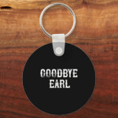 Goodbye Earl Funny Country Music Concert Design Fo Schlüsselanhänger (Vorderseite)
