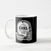 Goodbye Earl _ Some Of Youl Don't Know What Happen Kaffeetasse (Links)