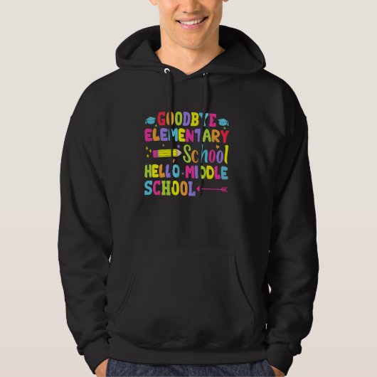 Goodbye Elementary Hello Middle School Abschluss Hoodie (Vorderseite)