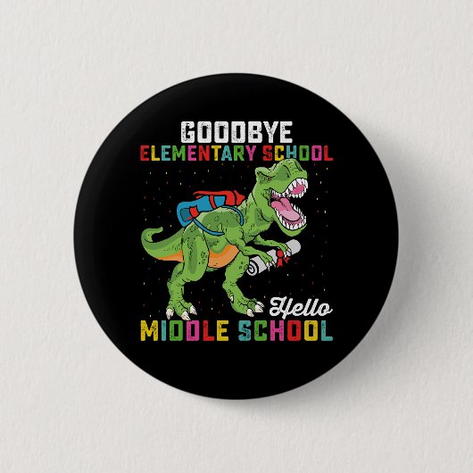 Goodbye Elementary Hello Middle School T Rex Button (Vorderseite)