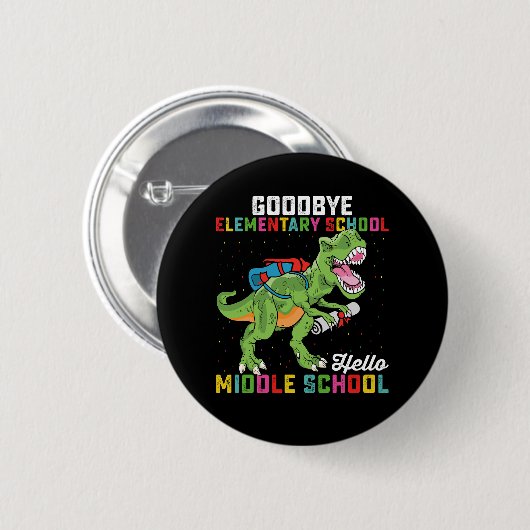 Goodbye Elementary Hello Middle School T Rex Button (Vorne & Hinten)