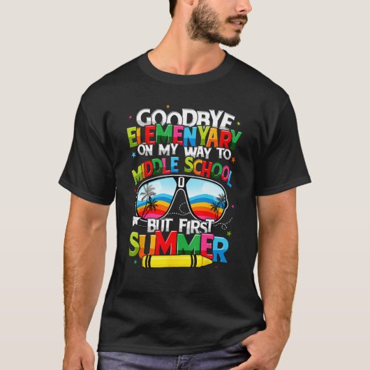 Goodbye Elementary School Graduation To Middle Sch T-Shirt (Vorderseite)