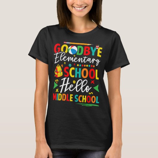 Goodbye Elementary School Hello Middle School Grad T-Shirt (Vorderseite)