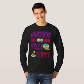 Goodbye First Grade Hello Summer Quote Weekend T-Shirt (Vorne ganz)