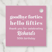 Goodbye Forties Hello 50 th Birthday Party Geschenkanhänger (Rückseite)