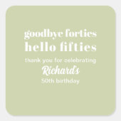 Goodbye Forties Hello 50 th Birthday Party Quadratischer Aufkleber (Vorderseite)