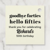 Goodbye Forties Hello Fifties Modern 50. Geburtsta Geschenkanhänger (Rückseite)