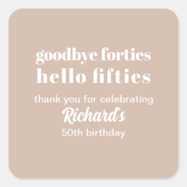 Goodbye Forties Hello Fifties Modern 50. Geburtsta Quadratischer Aufkleber