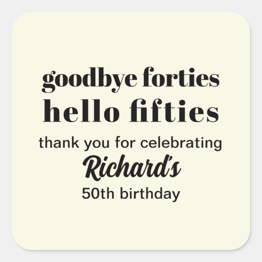 Goodbye Forties Hello Fifties Modern 50. Geburtsta Quadratischer Aufkleber (Vorderseite)